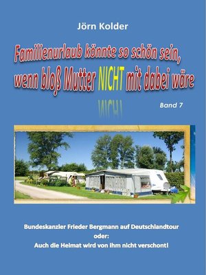 cover image of Familienurlaub könnte so schön sein, wenn bloß Mutter nicht mit dabei wäre--Band 7